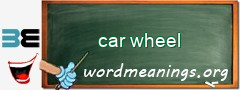 WordMeaning blackboard for car wheel